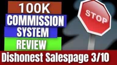 100k Commissions System Review - 🔥 AVOID 3/10 🔥 100k Commissions System Real Honest Review