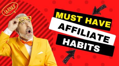 5 Habits You Need To Do To Be An Affiliate Marketer - High-Performance Affiliate Habits