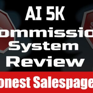 AI 5K Commission System Review - 🔥No Traffic = No Sales 2/10🔥AI 5K Commission System by Glynn Kosky