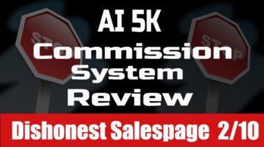 AI 5K Commission System Review - 🔥No Traffic = No Sales 2/10🔥AI 5K Commission System by Glynn Kosky
