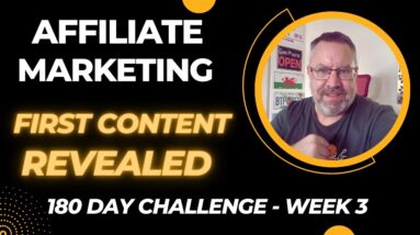 180 Challenge Week 3 -  $100 per Day Affiliate Marketing Business Unveiling My First YouTube Content